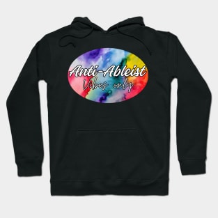 Anti-Ableist Vibes Only Hoodie